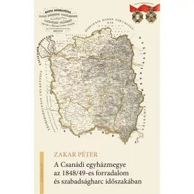   A CSANÁDI EGYHÁZMEGYE AZ 1848/49-ES FORRADALOM ÉS SZABADSÁGHARC IDŐSZAKÁBAN