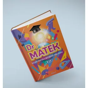   DR. MATEK - HASZNOS SEGÍTSÉG A MATEMATIKA TANULÁSÁHOZ 6-14 ÉVESEKNEK