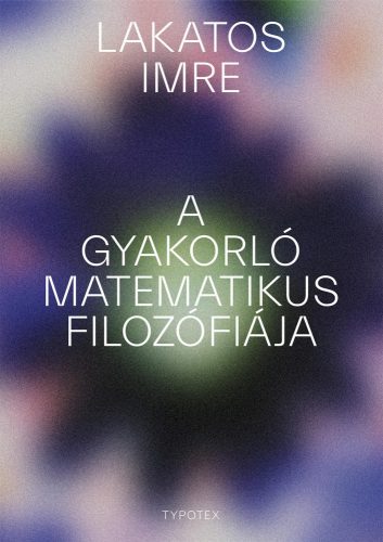 A GYAKORLÓ MATEMATIKUS FILOZÓFIÁJA