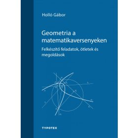   GEOMETRIA A MATEMATIKAVERSENYEKEN - FELKÉSZÍTŐ FELADATOK, ÖTLETEK ÉS MEGOLDÁSOK