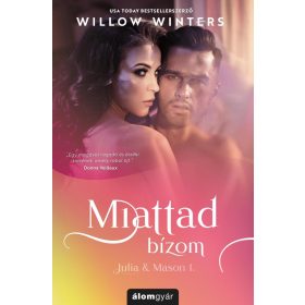 MIATTAD BÍZOM (JULIA & MASON 1.)