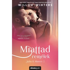MIATTAD REMÉLEK (JULIA & MASON 2.)
