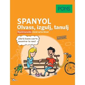   PONS SPANYOL OLVASS, IZGULJ, TANULJ - NYELVTANULÁS RÖVID SZTORIKKAL(ALAPSZINT)