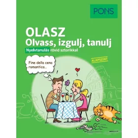   PONS OLASZ OLVASS, IZGULJ, TANULJ - NYELVTANULÁS RÖVID SZTORIKKAL(ALAPSZINT)