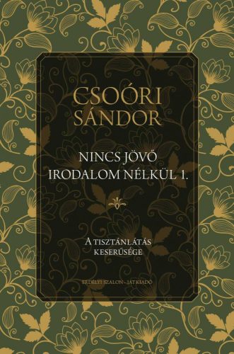 NINCS JÖVŐ IRODALOM NÉLKÜL 1. - A TISZTÁNLÁTÁS KESERŰSÉGE