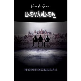 IDŐVÁNDOR - HONFOGLALÁS