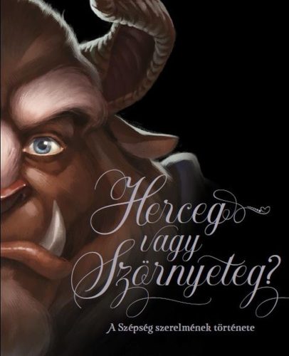 DISNEY - VILLAINS - HERCEG VAGY SZÖRNYETEG?