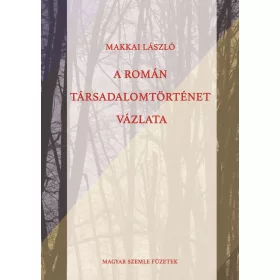A ROMÁN TÁRSADALOMTÖRTÉNET VÁZLATA