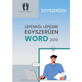 LÉPÉSRŐL LÉPÉSRE EGYSZERŰEN - WORD 2019