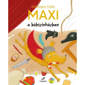 KŐSZEGHY CSILLA: MAXI A BÁBSZÍNHÁZBAN