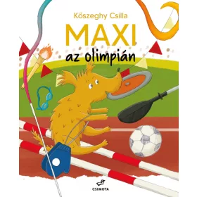 KŐSZEGHY CSILLA: MAXI AZ OLIMPIÁN
