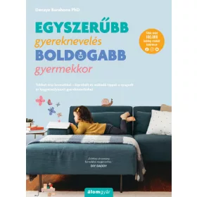 EGYSZERŰBB GYEREKNEVELÉS - BOLDOGABB GYERMEKKOR