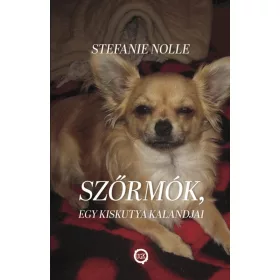 STEFANIE NOLLE: SZŐRMÓK, EGY KISKUTYA KALANDJAI