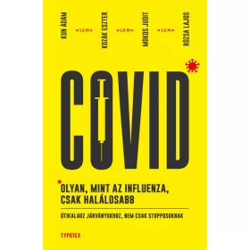 COVID - OLYAN, MINT AZ INFLUENZA, CSAK HALÁLOSABB