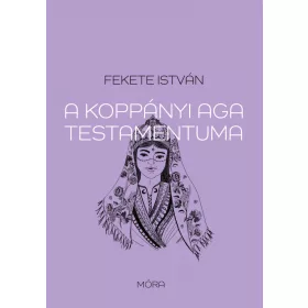 A KOPPÁNYI AGA TESTAMENTUMA - FŰZÖTT