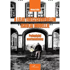 A LELKI EGÉSZSÉGVÉDELEM ISKOLAI MODELLJE