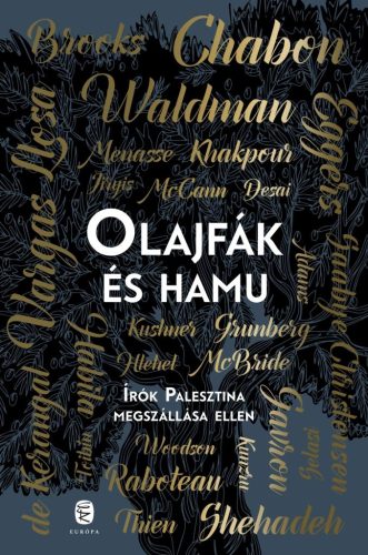 OLAJFÁK ÉS HAMU - ÍRÓK PALESZTINA MEGSZÁLLÁSA ELLEN