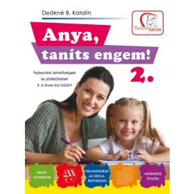   ANYA, TANÍTS ENGEM! 2. FEJLESZTÉSI LEHETŐSÉGEK ÉS JÁTÉKÖTLETEK