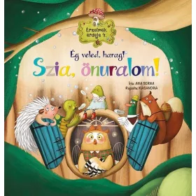 SZIA, ÖNURALOM! - ÉG, VELED, HARAG! (ÉRZELMEK ERDEJE 4.)