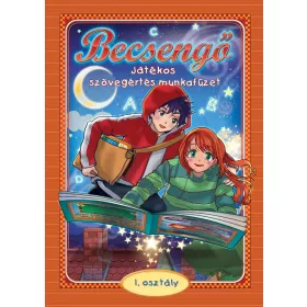 BECSENGŐ - JÁTÉKOS SZÖVEGÉRTÉS MUNKAFÜZET 1. OSZT.
