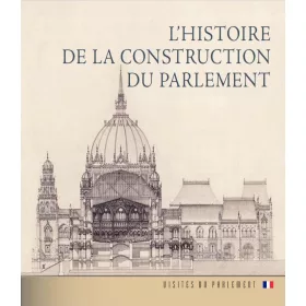 LHISTOIRE DE LA CONSTRUCTION DU PARLEMENT (FRANCIA NYELVEN)