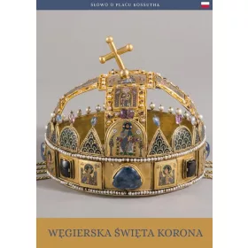   WEGIERSKA SWIETA KORONA - A MAGYAR SZENT KORONA (LENGYEL NYELVEN)