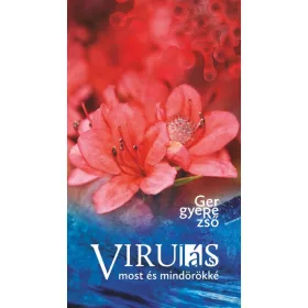 VIRU(LÁS)S - MOST ÉS MINDÖRÖKKÉ