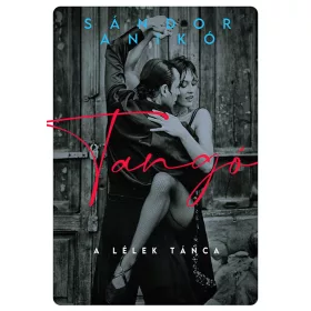 TANGÓ - A LÉLEK TÁNCA