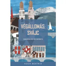 VÉGÁLLOMÁS: SVÁJC