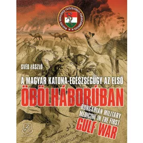 A MAGYAR KATONA-EGÉSZSÉGÜGY AZ ELSŐ ÖBÖLHÁBORÚBAN