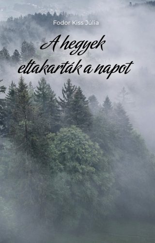 A HEGYEK ELTAKARTÁK A NAPOT