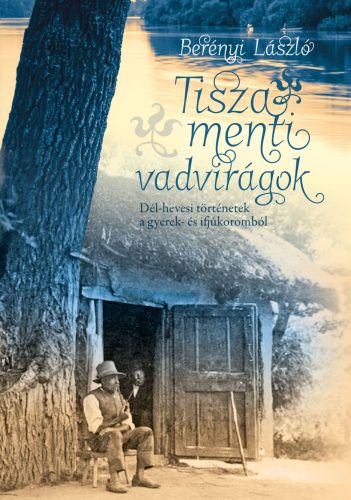 TISZA MENTI VADVIRÁGOK