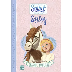 SZILAJ - ABIGAIL NAPLÓJA (LOVAK ÉS FRUSKÁK)