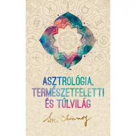ASZTROLÓGIA, TERMÉSZETFELETTI ÉS TÚLVILÁG