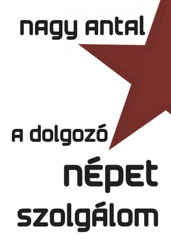 A DOLGOZÓ NÉPET SZOLGÁLOM