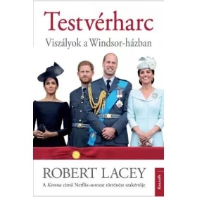 TESTVÉRHARC - VISZÁLYOK A WINDSOR-HÁZBAN