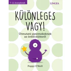   KÜLÖNLEGES VAGY! - ÚTMUTATÓ GYERMEKEKNEK AZ ÖNBECSÜLÉSRŐL