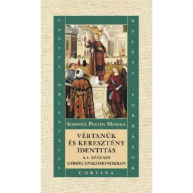   VÉRTANÚK ÉS KERESZTÉNY IDENTITÁS A 4. SZÁZADI GÖRÖG ENKÓMIONOKBAN