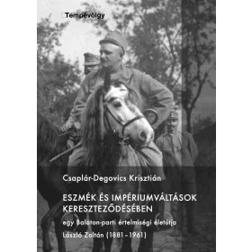 ESZMÉK ÉS IMPÉRIUMVÁLTÁSOK KERESZTEZŐDÉSÉBEN