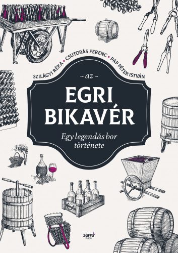 AZ EGRI BIKAVÉR - EGY LEGENDÁS BOR TÖRTÉNETE