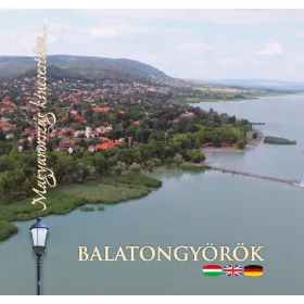 BALATONGYÖRÖK - MAGYARORSZÁG KINCSESTÁRA...