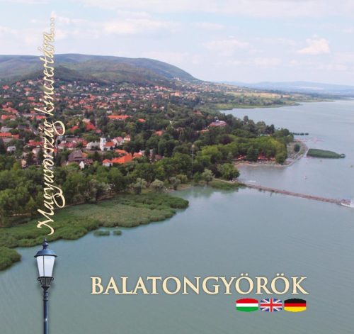 BALATONGYÖRÖK - MAGYARORSZÁG KINCSESTÁRA...