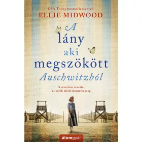 A LÁNY, AKI MEGSZÖKÖTT AUSCHWITZBÓL