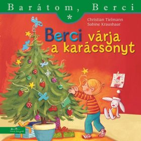 BERCI VÁRJA A KARÁCSONYT - BARÁTOM, BERCI 19.