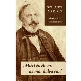 SZILÁGYI MÁRTON: MIÉRT ÉN ÉLTEM, AZ MÁR DÚLVA VAN