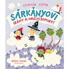 SÁRKÁNYOVI - IRÁNY A NAGYCSOPORT!