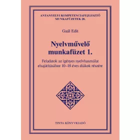 GAÁL EDIT: NYELVMŰVELŐ MUNKAFÜZET 1.