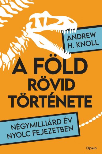 A FÖLD RÖVID TÖRTÉNETE - NÉGYMILLIÁRD ÉV NYOLC FEJEZETBEN