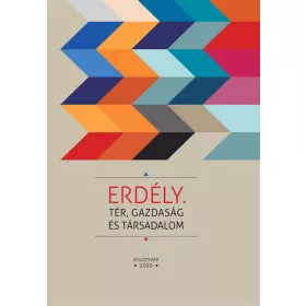 ERDÉLY - TÉR, GAZDASÁG, TÁRSADALOM