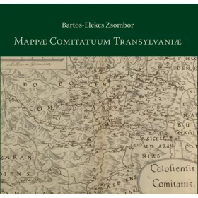 BARTOS-ELEKES ZSOMBOR: MAPPA COMITATUUM TRANSYLVANIA